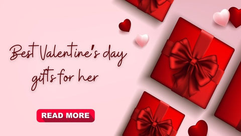  Best Valentine’s day gifts for her