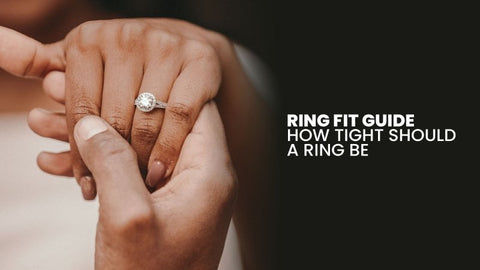 Ideal ring fit guide: Know how tight should a ring be?