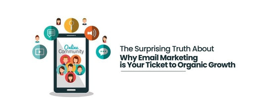 The Surprising Truth About Why Email Marketing is Your Ticket to Organic Growth! - British D'sire