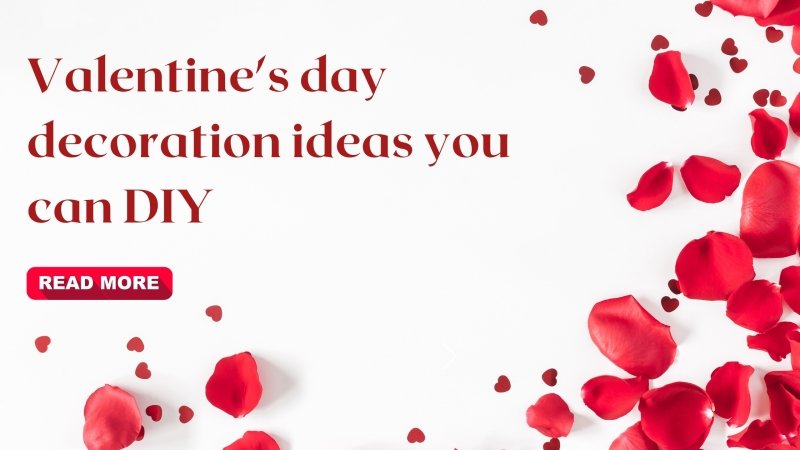 Valentine's day decoration ideas you can DIY