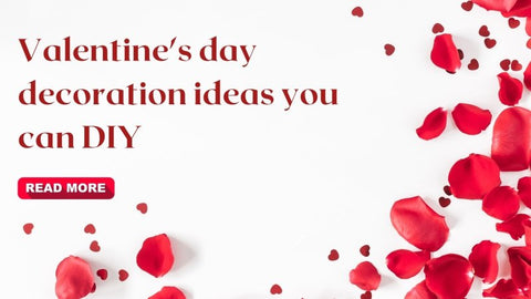 Valentine's day decoration ideas you can DIY