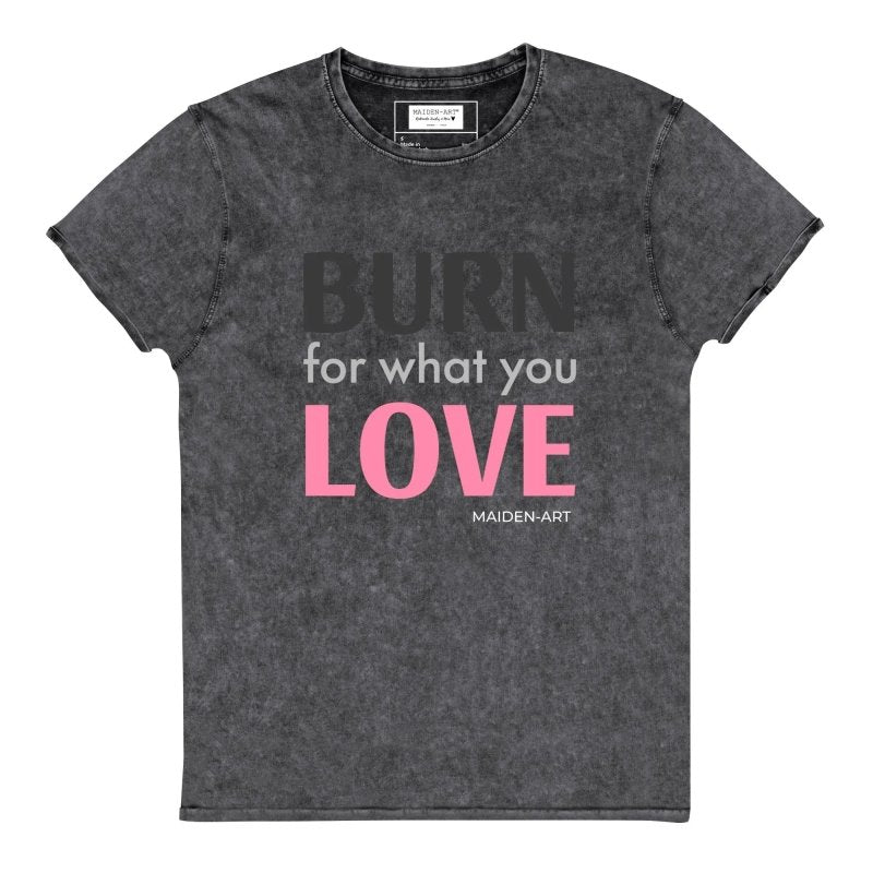 Burn for What You Love Denim T-Shirt - Denim T-Shirt - British D'sire