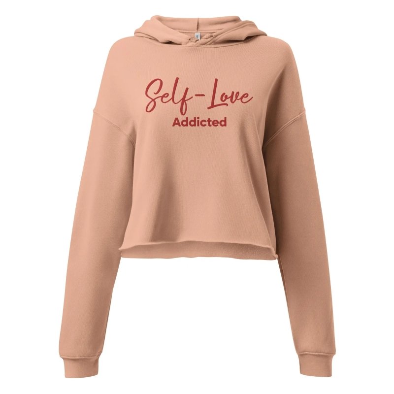 Crop Hoodie - Self Love Addicted with EMBROIDERY - crop hoodie - British D'sire