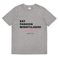 Eat Fashion Mindfulness and Love Unisex organic cotton t-shirt - unisex t-shirt - British D'sire