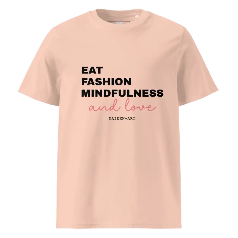 Eat Fashion Mindfulness and Love Unisex organic cotton t-shirt - unisex t-shirt - British D'sire