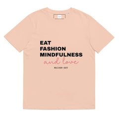 Eat Fashion Mindfulness and Love Unisex organic cotton t-shirt - unisex t-shirt - British D'sire