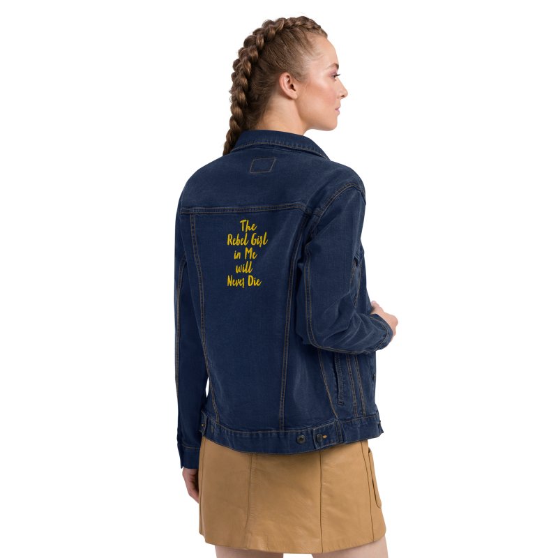 Embroidered denim jacket The Rebel Girl in Me will Never Die Unisex denim jacket - Gold Embroidery - Unisex denim jacket - British D'sire