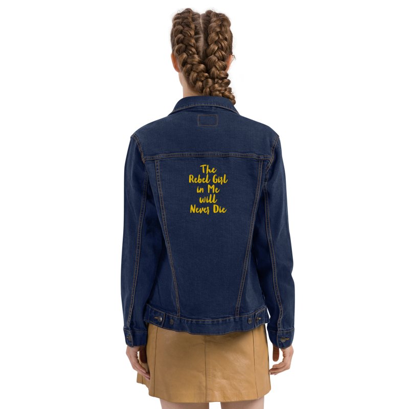 Embroidered denim jacket The Rebel Girl in Me will Never Die Unisex denim jacket - Gold Embroidery - Unisex denim jacket - British D'sire