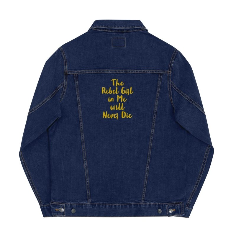 Embroidered denim jacket The Rebel Girl in Me will Never Die Unisex denim jacket - Gold Embroidery - Unisex denim jacket - British D'sire