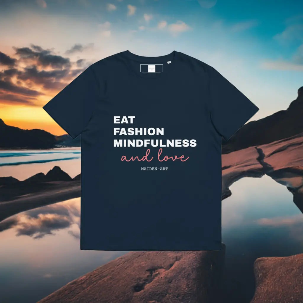 Eat, Fashion Mindfulness and Love Unisex organic cotton t-shirt - unisex t-shirt Maiden-Art