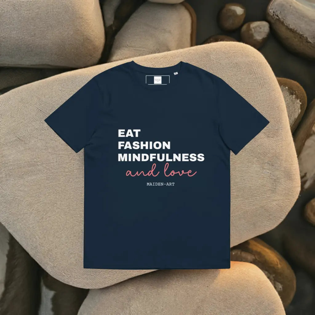 Eat, Fashion Mindfulness and Love Unisex organic cotton t-shirt - unisex t-shirt Maiden-Art