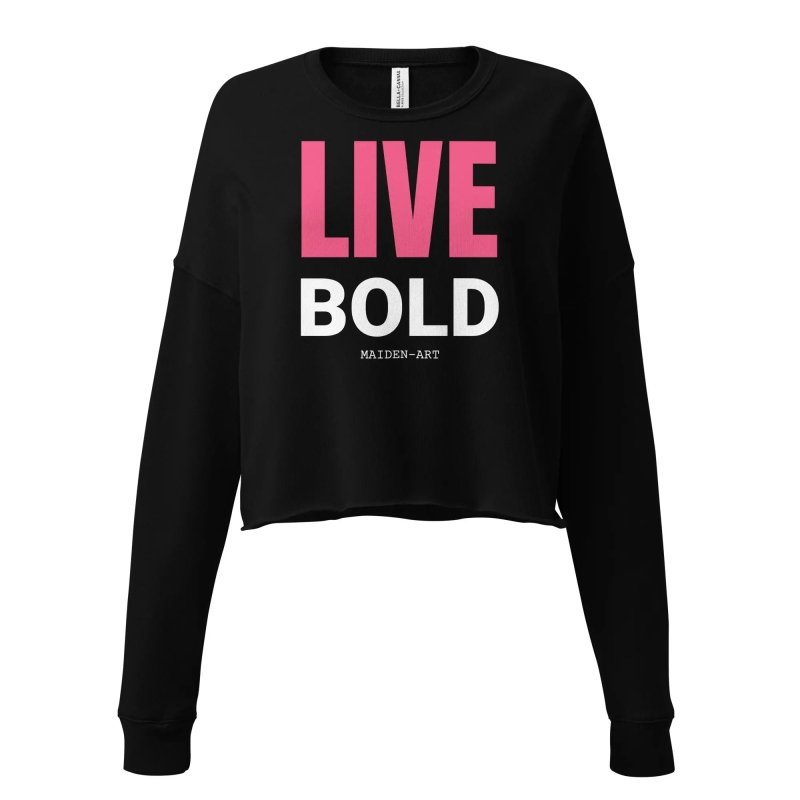 Live Bold Crop Sweatshirt - sweatshirt women - Crop Tee - British D'sire