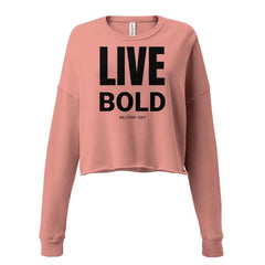 Live Bold Crop Sweatshirt - Crop Tee - British D'sire