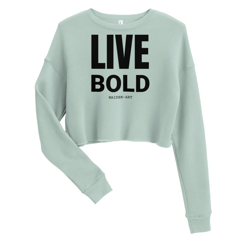 Live Bold Crop Sweatshirt - Crop Tee - British D'sire