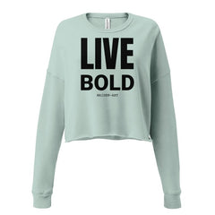 Live Bold Crop Sweatshirt - Crop Tee - British D'sire