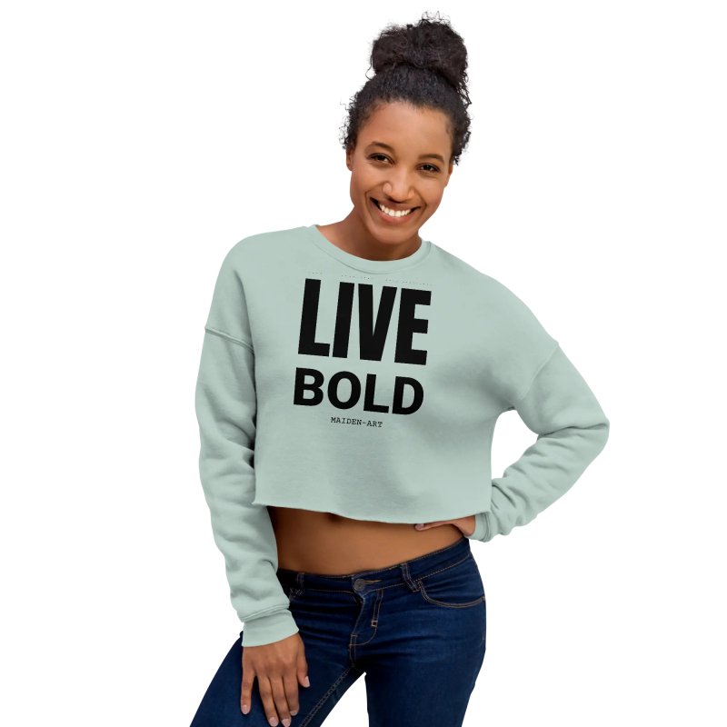 Live Bold Crop Sweatshirt - Crop Tee - British D'sire