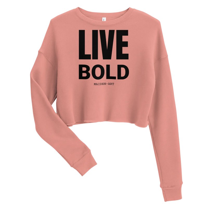 Live Bold Crop Sweatshirt - Crop Tee - British D'sire