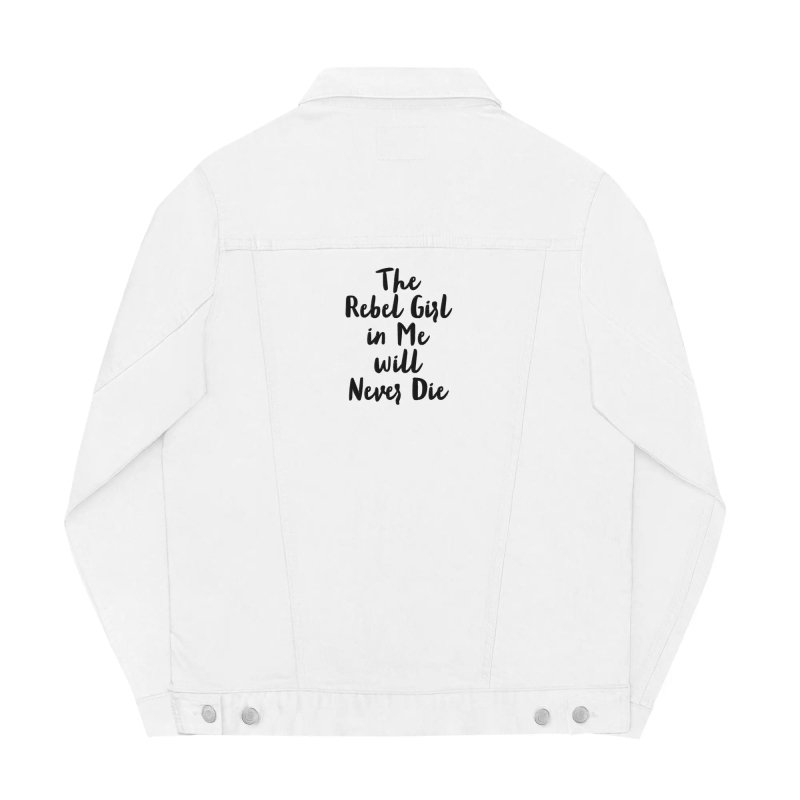 Unisex denim jacket The Rebel Girl in Me will never die - British D'sire