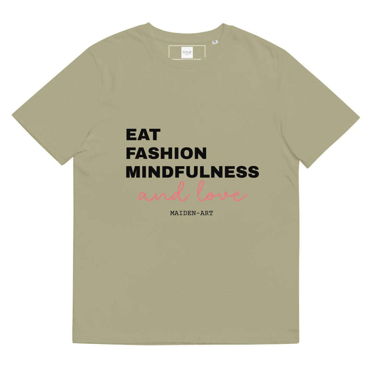 Eat Fashion Mindfulness and Love Unisex organic cotton t-shirt Maiden-Art