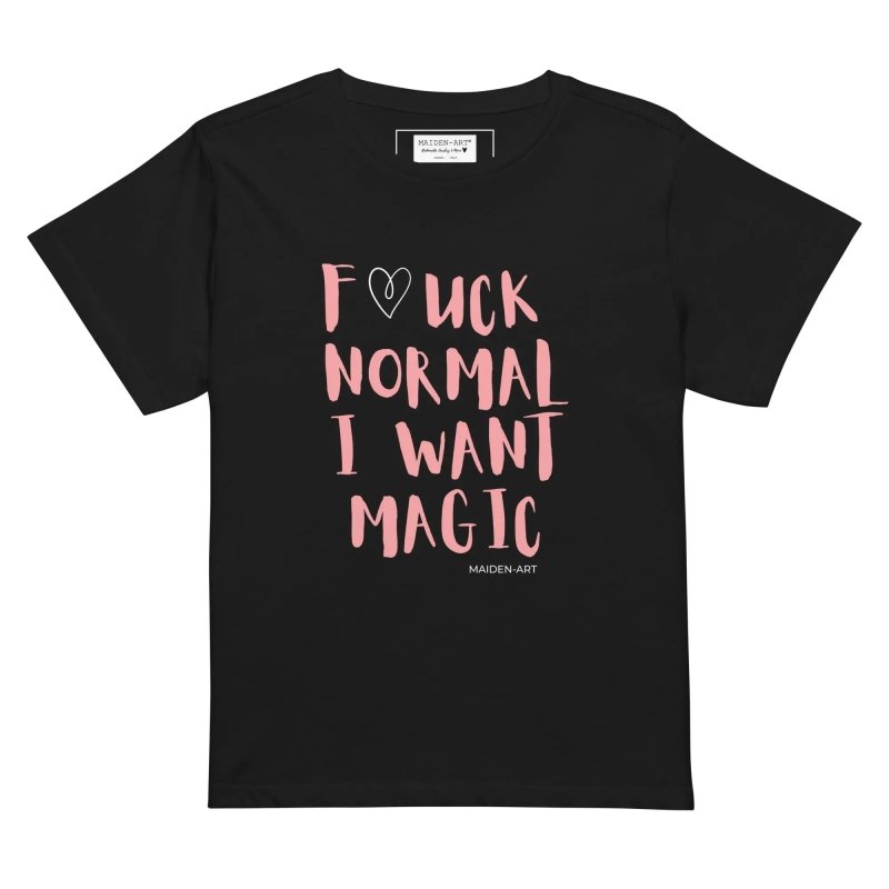 women's t-shirt F*UCK NORMAL I WANT MAGIC Women’s high - waisted t-shirt - Women’s high - waisted t-shirt - British D'sire